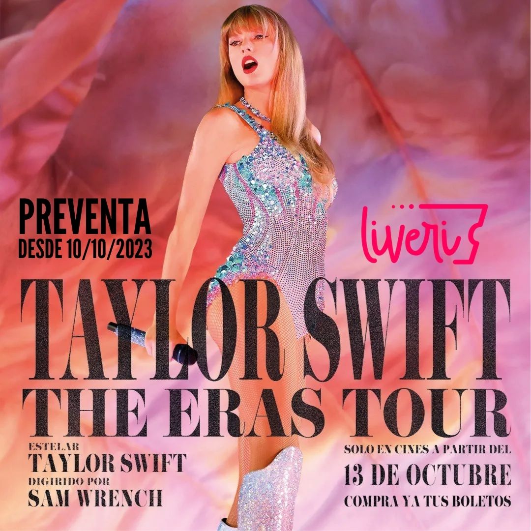 TAYLOR SWIFT THE ERAS TOUR | CINEX CIMA PLAZA | SALA 4 | 13/10 | 6:30PM ...